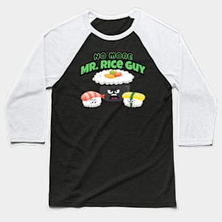 No more Mr. Rice guy funny punny sushi Baseball T-Shirt